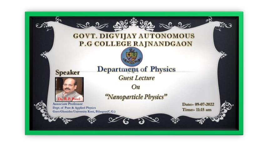Govt. Digvijay Autonomous College-  ONE  DAY GUEST  LECTURE  ON  “ NANO PARTICLE  PHYSICS ”